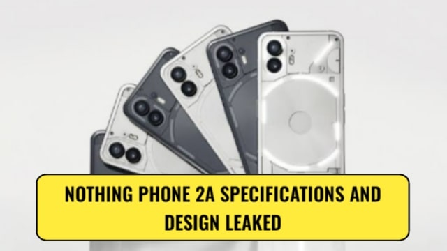 Nothing Phone 2a Specification Leaked